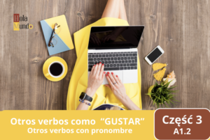 Część 3  Verbos como GUSTAR - otros verbos con pronombre